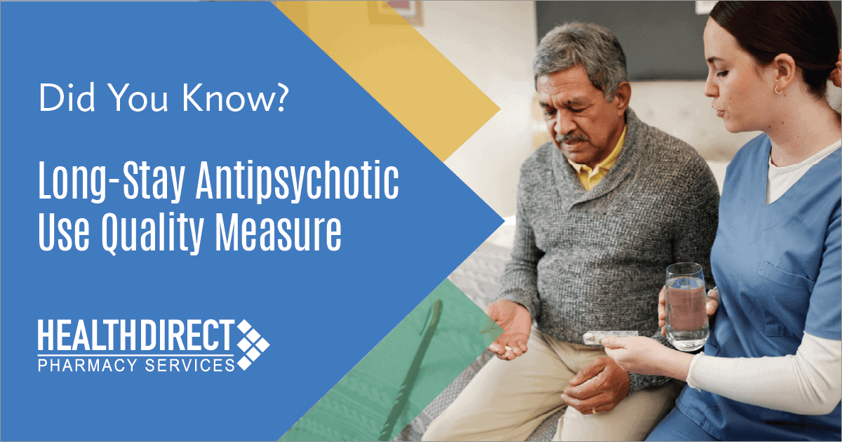 Did You Know? Updated Long-Stay Antipsychotic Use Quality Measure
