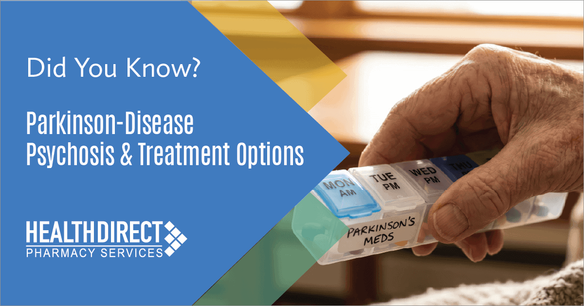 Did You Know? Managing Parkinson’s Disease Psychosis